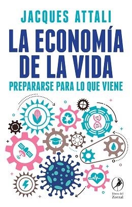 LA ECONOMÍA DE LA VIDA.PREPARARSE PARA LO QUE VIENE | 9788418309168 | ATALLI,JACQUES | Libreria Geli - Librería Online de Girona - Comprar libros en catalán y castellano