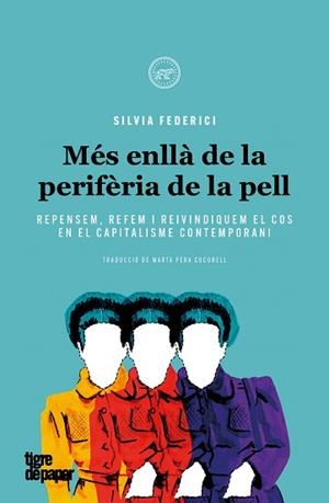 MÉS ENLLÀ DE LA PERIFÈRIA DE LA PELL | 9788416855902 | FEDERICI,SILVIA | Libreria Geli - Librería Online de Girona - Comprar libros en catalán y castellano