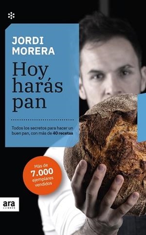 HOY HARÁS PAN.TODOS LOS SECRETOS PARA HACER UN BUEN PAN,CON MÁS DE 40 RECETAS | 9788417804534 | MORERA,JORDI | Libreria Geli - Librería Online de Girona - Comprar libros en catalán y castellano