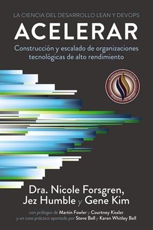 ACELERAR. LA CIENCIA DEL DESARROLLO LEAN Y DEVOPS | 9788441543591 | FORSGREN,NICOLE/HUMBLE,JEZ/KIM,GENE | Libreria Geli - Librería Online de Girona - Comprar libros en catalán y castellano