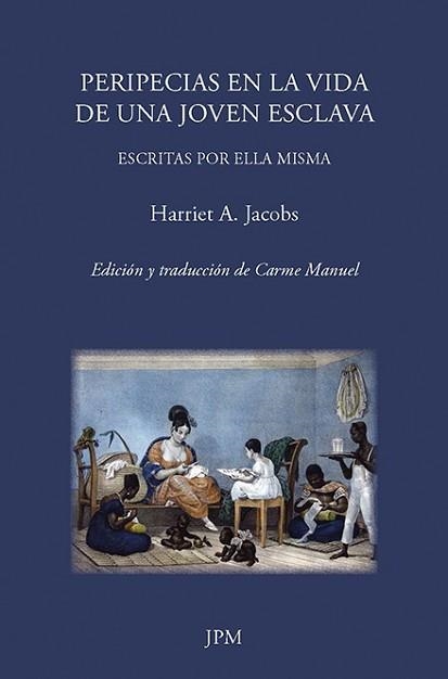 PERIPECIAS EN LA VIDA DE UNA JOVEN ESCLAVA ESCRITAS POR ELLA MISMA | 9788415499862 | JACOBS,HARRIET | Llibreria Geli - Llibreria Online de Girona - Comprar llibres en català i castellà
