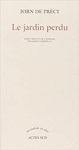 LE JARDIN PERDU(UN ENDROIT OÙ ALLER) | 9782330000516 | PRÉCY,JORN DE | Libreria Geli - Librería Online de Girona - Comprar libros en catalán y castellano