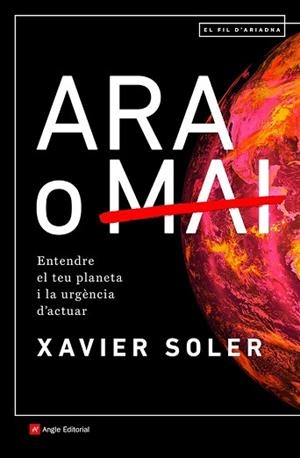 ARA O MAI.ENTENDRE EL TEU PLANETA I LA URGENCIA D'ACTUAR | 9788418197574 | SOLER,XAVIER | Libreria Geli - Librería Online de Girona - Comprar libros en catalán y castellano