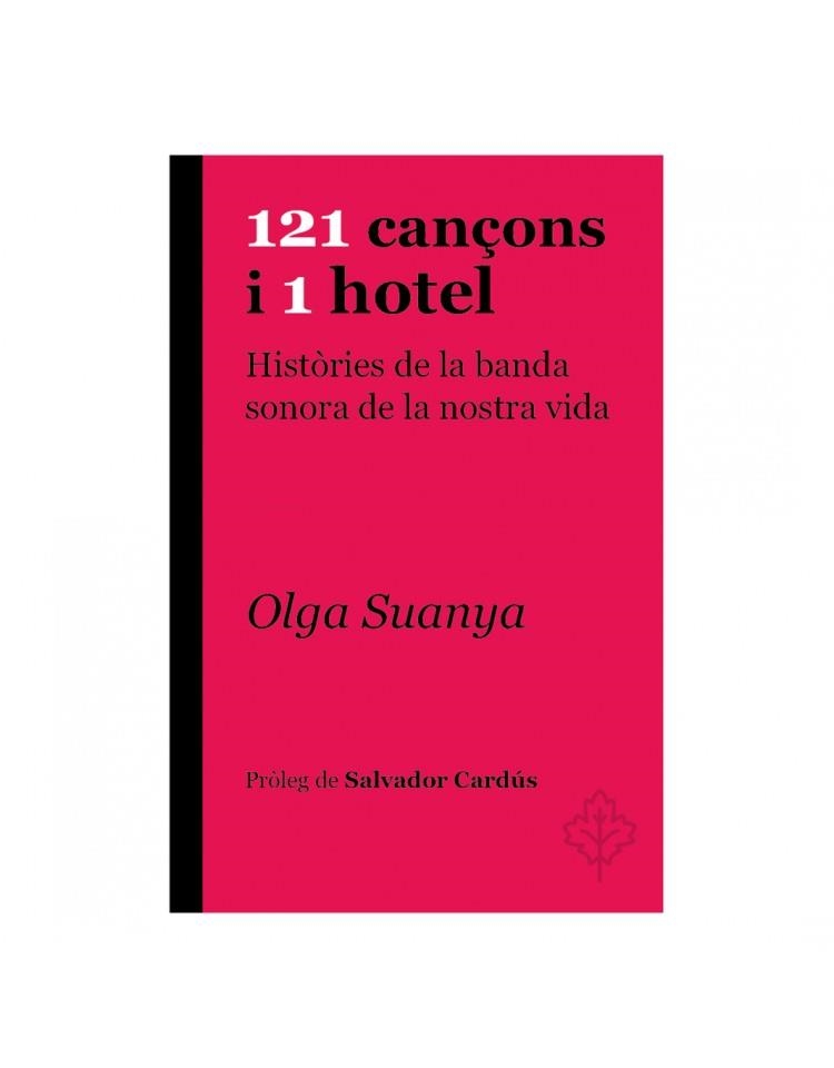 121 CANÇONS I 1 HOTEL.HISTORIES DE LA BANDA SONORA DE LA NOSTRA VIDA | 9788415315957 | SUANYA,OLGA | Libreria Geli - Librería Online de Girona - Comprar libros en catalán y castellano