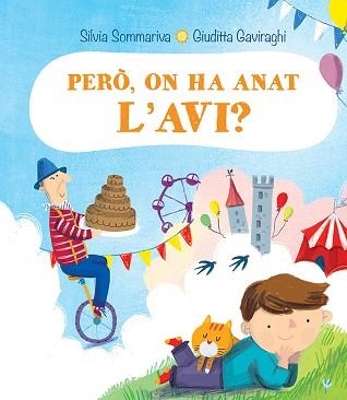 PERÒ,ON HA ANAT L'AVI? | 9788491454458 | SOMMARIVA,SILVIA/GAVIRAGHI,GIUDITTA | Llibreria Geli - Llibreria Online de Girona - Comprar llibres en català i castellà