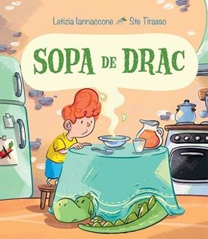 SOPA DE DRAC | 9788491454427 | IANNACCONE,LETIZIA/TIRASSO,STE | Libreria Geli - Librería Online de Girona - Comprar libros en catalán y castellano