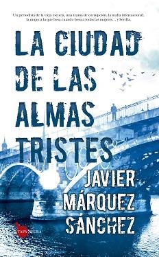 LA CIUDAD DE LAS ALMAS TRISTES | 9788418089657 | MÁRQUEZ SÁNCHEZ,JAVIER | Libreria Geli - Librería Online de Girona - Comprar libros en catalán y castellano