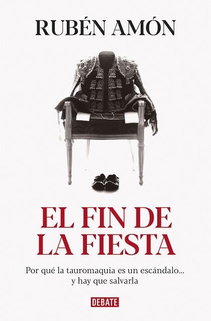 EL FIN DE LA FIESTA.POR QUÉ LA TAUROMAQUIA ES UN ESCÁNDALO... Y HAY QUE SALVARLA | 9788418006289 | AMÓN,RUBÉN | Libreria Geli - Librería Online de Girona - Comprar libros en catalán y castellano