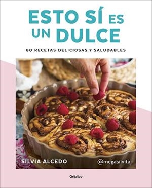 ESTO SÍ ES UN DULCE.80 RECETAS DELICIOSAS Y SALUDABLES | 9788417752637 | ALCEDO,SILVIA | Llibreria Geli - Llibreria Online de Girona - Comprar llibres en català i castellà