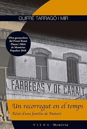 UN RECORREGUT EN EL TEMPS.RELAT D'UNA FAMÍLIA DE MATARÓ | 9788494990601 | TARRAGÓ I MIR, GUIFRÉ | Libreria Geli - Librería Online de Girona - Comprar libros en catalán y castellano