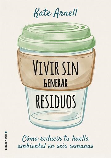 VIVIR SIN GENERAR RESIDUOS | 9788417968069 | ARNELL,KATE | Libreria Geli - Librería Online de Girona - Comprar libros en catalán y castellano
