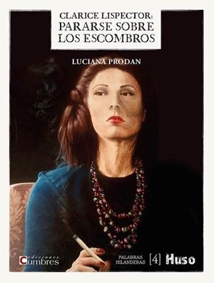 CLARICE LISPECTOR.PARARSE SOBRE LOS ESCOMBROS | 9788412301649 | PRODAN,LUCIANA | Libreria Geli - Librería Online de Girona - Comprar libros en catalán y castellano