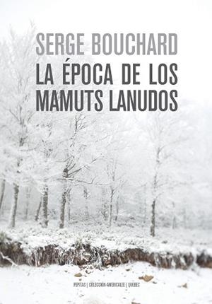 LA ÉPOCA DE LOS MAMUTS LANUDOS | 9788417386757 | BOUCHARD,SERGE | Llibreria Geli - Llibreria Online de Girona - Comprar llibres en català i castellà
