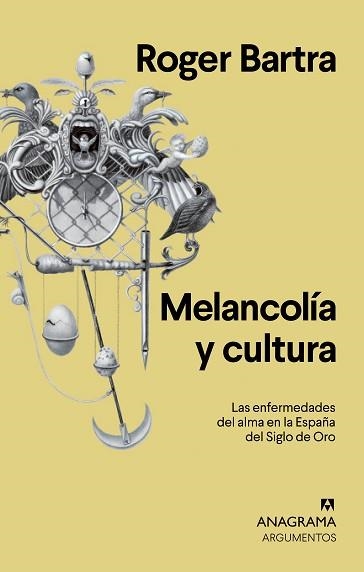 MELANCOLÍA Y CULTURA.LAS ENFERMEDADES DEL ALMA EN LA ESPAÑA DEL SIGLO DE ORO | 9788433964670 | BARTRA,ROGER | Libreria Geli - Librería Online de Girona - Comprar libros en catalán y castellano