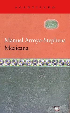 MEXICANA | 9788418370205 | ARROYO-STEPHENS,MANUEL | Libreria Geli - Librería Online de Girona - Comprar libros en catalán y castellano