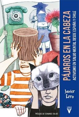 PÁJAROS EN LA CABEZA.ACTIVISMO EN SALUD MENTAL DESE ESPAÑA Y CHILE | 9788417870065 | ERRO,JAVIER | Llibreria Geli - Llibreria Online de Girona - Comprar llibres en català i castellà