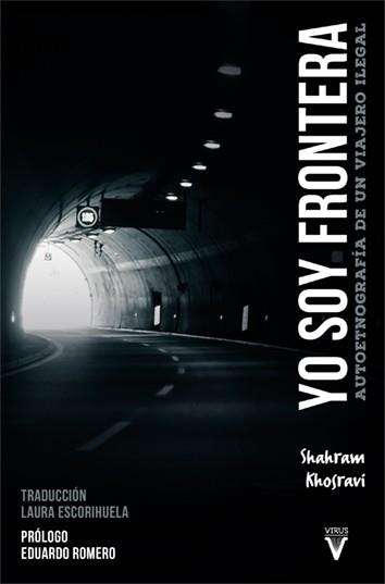 YO SOY FRONTERA.AUTOETNOGRAFIA DE UN VIAJERO ILEGAL | 9788417870089 | KHOSRAVI,SHAHRAM | Libreria Geli - Librería Online de Girona - Comprar libros en catalán y castellano