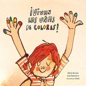 VIVAN LAS UÑAS DE COLORES! | 9788417123581 | LUIS AMAVISCA/ALICIA ACOSTA | Llibreria Geli - Llibreria Online de Girona - Comprar llibres en català i castellà