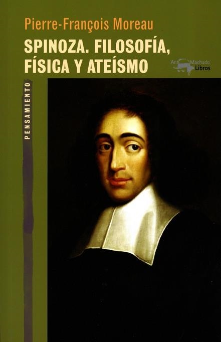SPINOZA.FILOSOFÍA,FÍSICA Y ATEÍSMO | 9788477749066 | MOREAU,PIERRE-FRANÇOIS | Libreria Geli - Librería Online de Girona - Comprar libros en catalán y castellano