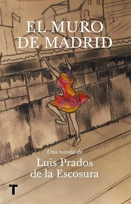 EL MURO DE MADRID | 9788418428401 | PRADOS DE LA ESCOSURA,LUIS | Libreria Geli - Librería Online de Girona - Comprar libros en catalán y castellano