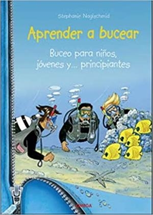 APRENDER A BUCEAR.BUCEO PARA NIÑOS,JÓVENES Y PRINCIPIANTES | 9788428217408 | NAGLSCHMID,STEPHANIE | Libreria Geli - Librería Online de Girona - Comprar libros en catalán y castellano