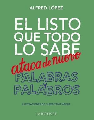 EL LISTO QUE TODO LO SABE ATACA DE NUEVO.PALABRAS Y PALABROS | 9788418100956 | LÓPEZ,ALFRED | Llibreria Geli - Llibreria Online de Girona - Comprar llibres en català i castellà
