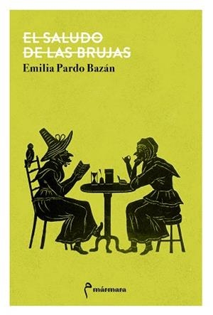 EL SALUDO DE LAS BRUJAS | 9788412245820 | PARDO BAZÁN,EMILIA | Libreria Geli - Librería Online de Girona - Comprar libros en catalán y castellano