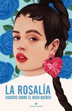LA ROSALÍA.ENSAYOS SOBRE EL BUEN QUERER | 9788417800727 | A.A.D.D. | Llibreria Geli - Llibreria Online de Girona - Comprar llibres en català i castellà