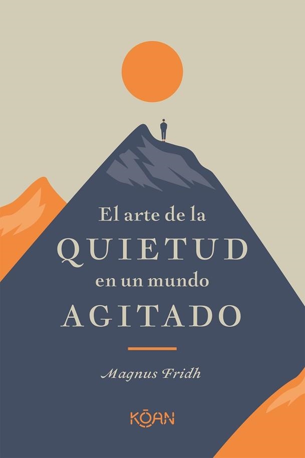 EL ARTE DE LA QUIETUD EN UN MUNDO AGITADO | 9788418223266 | FRIDH,MAGNUS | Libreria Geli - Librería Online de Girona - Comprar libros en catalán y castellano