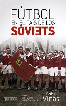 FÚTBOL EN EL PAÍS DE LOS SÓVIETS | 9788418252020 | VIÑAS,CARLES | Llibreria Geli - Llibreria Online de Girona - Comprar llibres en català i castellà