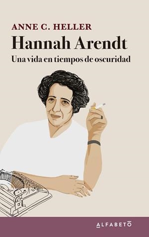 HANNAH ARENDT.UNA VIDA EN TIEMPOS DE OSCURIDAD | 9788417951160 | HELLER,ANNE C. | Libreria Geli - Librería Online de Girona - Comprar libros en catalán y castellano