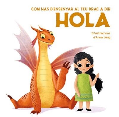 COM HAS D'ENSENYAR AL TEU DRAC A DIR HOLA  | 9788468272313 | FORNASARI, ELEONORA | Libreria Geli - Librería Online de Girona - Comprar libros en catalán y castellano