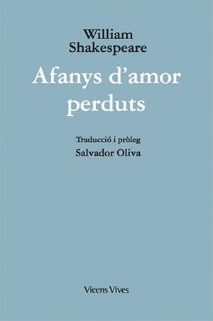 AFANYS D'AMOR PERDUTS  | 9788468258966 | SHAKESPEARE,WILLIAM | Llibreria Geli - Llibreria Online de Girona - Comprar llibres en català i castellà