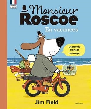 MONSIEUR ROSCOE EN VACANCES | 9788414030592 | FIELD,JIM | Llibreria Geli - Llibreria Online de Girona - Comprar llibres en català i castellà