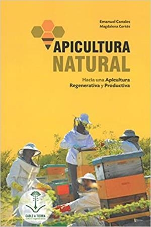 APICULTURA NATURAL | 9789569727061 | CANELS,EMANUEL/CORTÉS,MAGDALENA | Libreria Geli - Librería Online de Girona - Comprar libros en catalán y castellano