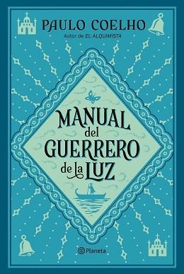 MANUAL DEL GUERRERO DE LA LUZ | 9788408240075 | COELHO,PAULO | Libreria Geli - Librería Online de Girona - Comprar libros en catalán y castellano