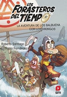 LOS FORASTEROS DEL TIEMPO-11.LA AVENTURA DE LOS BALBUENA CON LOS VIKINGOS | 9788413920313 | SANTIAGO,ROBERTO | Libreria Geli - Librería Online de Girona - Comprar libros en catalán y castellano
