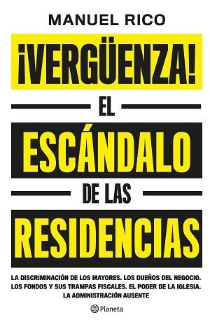 VERGÜENZA!EL ESCÁNDALO DE LAS RESIDENCIAS | 9788408239079 | RICO,MANUEL | Libreria Geli - Librería Online de Girona - Comprar libros en catalán y castellano