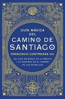 GUÍA MÁGICA DEL CAMINO DE SANTIAGO | 9788418015571 | CONTRERAS GIL,FRANCISCO | Llibreria Geli - Llibreria Online de Girona - Comprar llibres en català i castellà