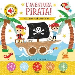 L'AVENTURA PIRATA.CADA BOTÓ TÉ UN SO DIFERENT! | 9788413344522 | Libreria Geli - Librería Online de Girona - Comprar libros en catalán y castellano