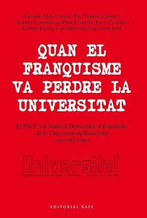 QUAN EL FRANQUISME VA PERDRE LA UNIVERSITAT.EL PSUC I EL SINDICAT DEMOCRATIC D'ESTUDIANTS DE LA UNIVERSITAT DE BARCELONA | 9788418434471 | A.A.D.D. | Llibreria Geli - Llibreria Online de Girona - Comprar llibres en català i castellà