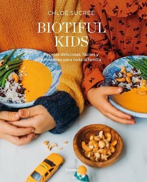 BIOTIFUL KIDS.RECETAS DELICIOSAS,SENCILLAS Y SALUDABLES PARA TODA LA FAMILIA | 9788418007835 | SUCRÉE,CHLOÉ | Libreria Geli - Librería Online de Girona - Comprar libros en catalán y castellano
