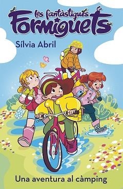 UNA AVENTURA AL CÀMPING(LES FANTÀSTIQUES FORMIGUETS 4) | 9788448856311 | ABRIL,SÍLVIA | Libreria Geli - Librería Online de Girona - Comprar libros en catalán y castellano
