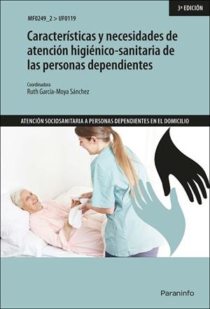 CARACTERÍSTICAS Y NECESIDADES DE ATENCIÓN HIGIÉNICO-SANITARIA DE LAS PERSONAS DEPENDIENTES | 9788413660547 | GARCÍA-MOYA SÁNCHEZ, RUTH | Llibreria Geli - Llibreria Online de Girona - Comprar llibres en català i castellà