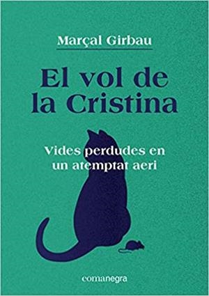 EL VOL DE LA CRISTINA | 9788418022821 | GIRBAU,MARÇAL | Libreria Geli - Librería Online de Girona - Comprar libros en catalán y castellano