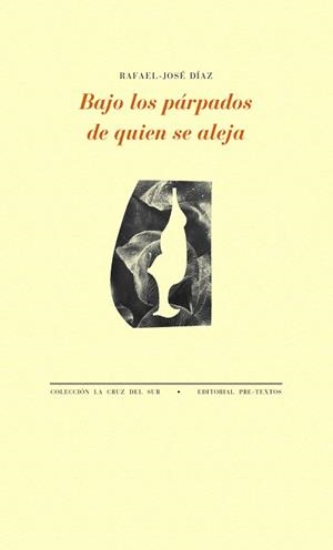 BAJO LOS PÁRPADOS DE QUIEN SE ALEJA | 9788418178672 | DÍAZ,RAFAEL-JOSÉ | Libreria Geli - Librería Online de Girona - Comprar libros en catalán y castellano
