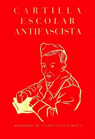 CARTILLA ESCOLAR ANTIFASCISTA | 9788412270556 | MINISTERIO DE INSTRUCCIÓN PÚBLICA (1937) | Libreria Geli - Librería Online de Girona - Comprar libros en catalán y castellano