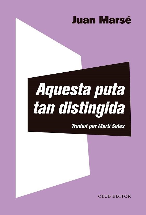 AQUESTA PUTA TAN DISTINGIDA | 9788473293013 | MARSÉ,JUAN | Libreria Geli - Librería Online de Girona - Comprar libros en catalán y castellano