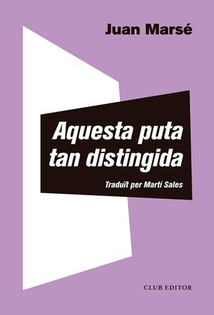 AQUESTA PUTA TAN DISTINGIDA | 9788473293013 | MARSÉ,JUAN | Llibreria Geli - Llibreria Online de Girona - Comprar llibres en català i castellà