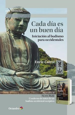 CADA DÍA ES UN BUEN DÍA.INICIACIÓN AL BUDISMO PARA OCCIDENTALES | 9788418083754 | CAIROL,ENRIC | Libreria Geli - Librería Online de Girona - Comprar libros en catalán y castellano